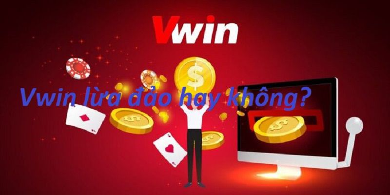 Nhà cái Vwin lên tiếng khi dính phốt lừa đảo