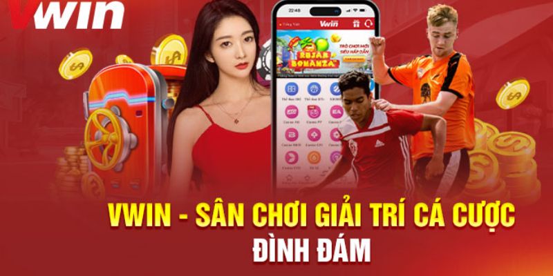 Tìm hiểu tổng quan về nhà cái VWIN