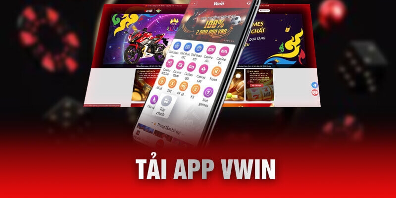 Tải app Vwin - Bùng nổ đam mê cá cược