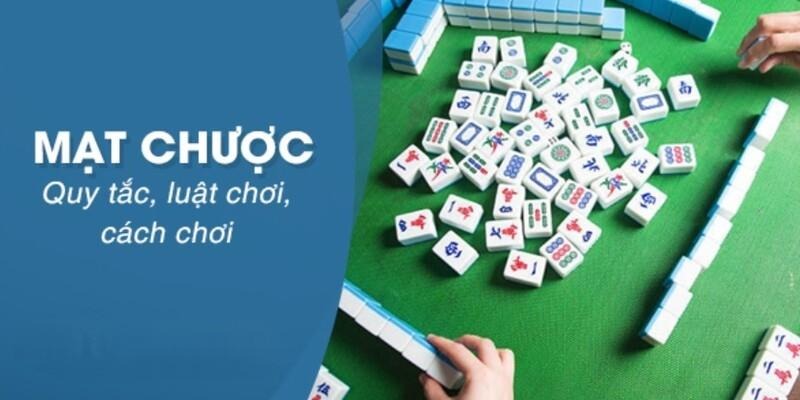 Chi tiết về luật chơi bài Mạt chược tân thủ cần nắm